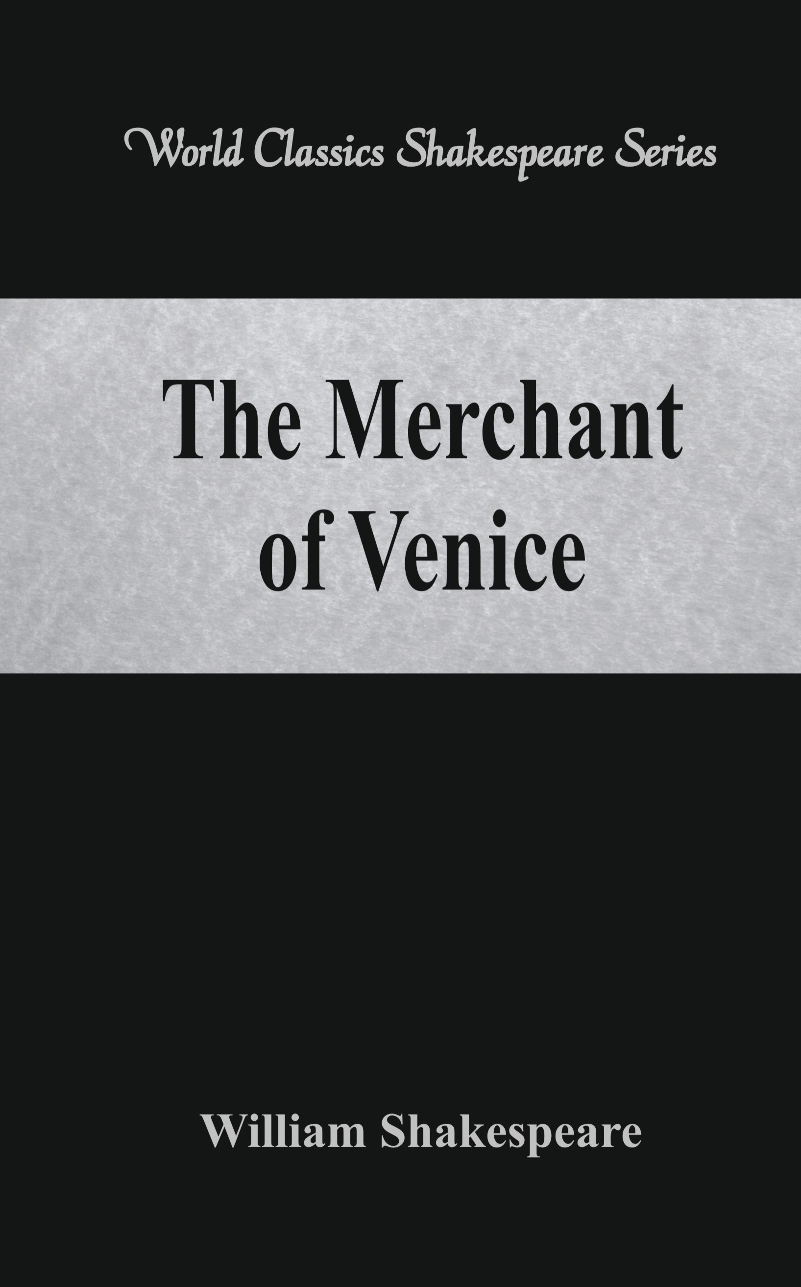 The Merchant of Venice (World Classics Shakespeare Series)