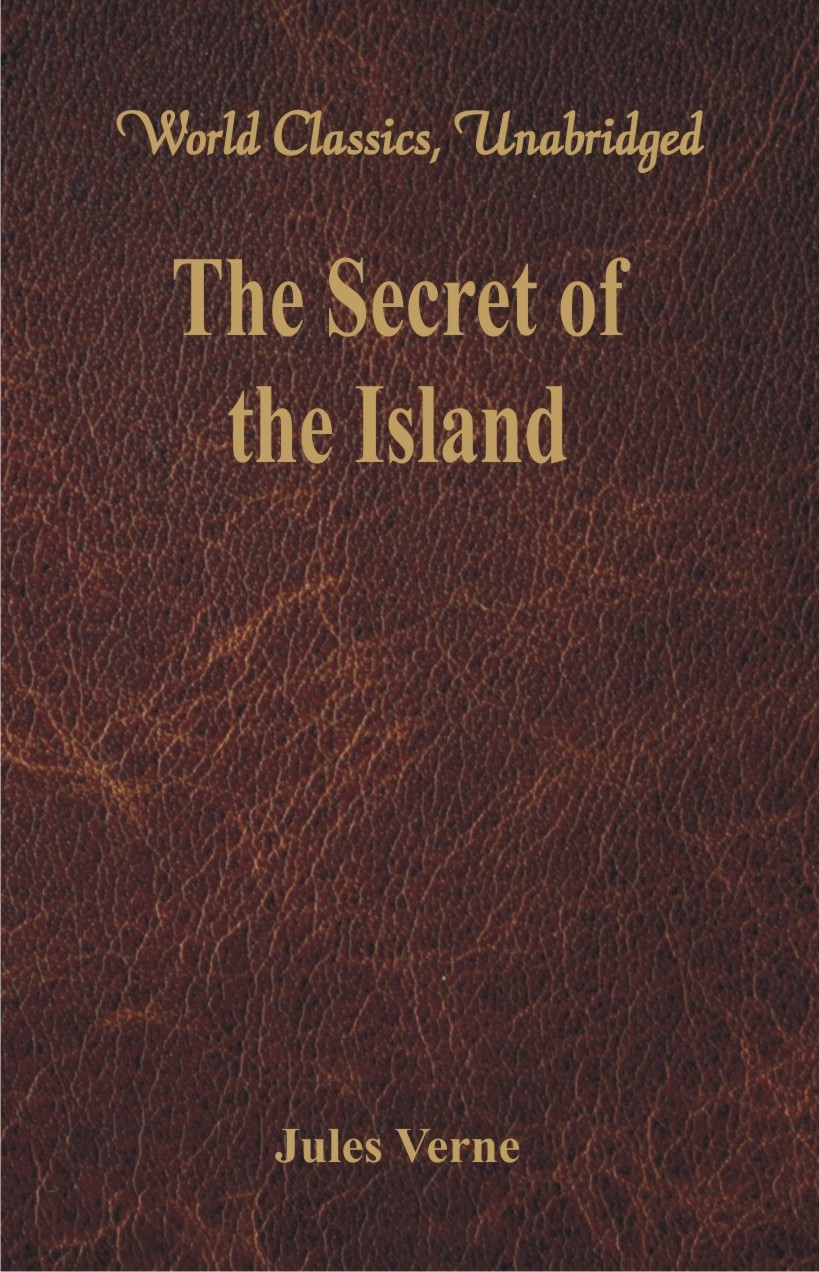 The Secret of the Island (World Classics, Unabridged)